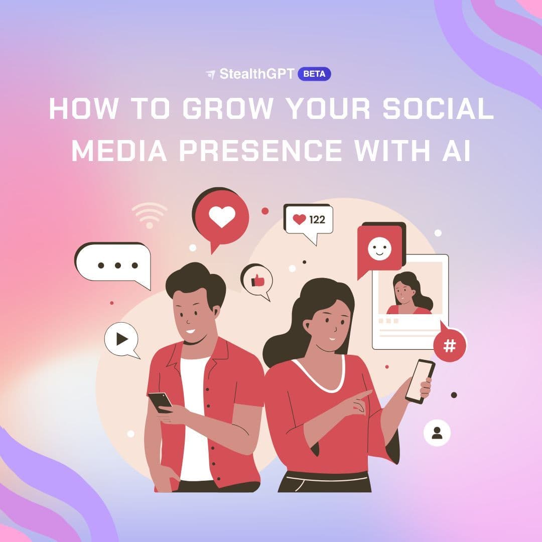 How to Grow Your Social Media Presence With AI